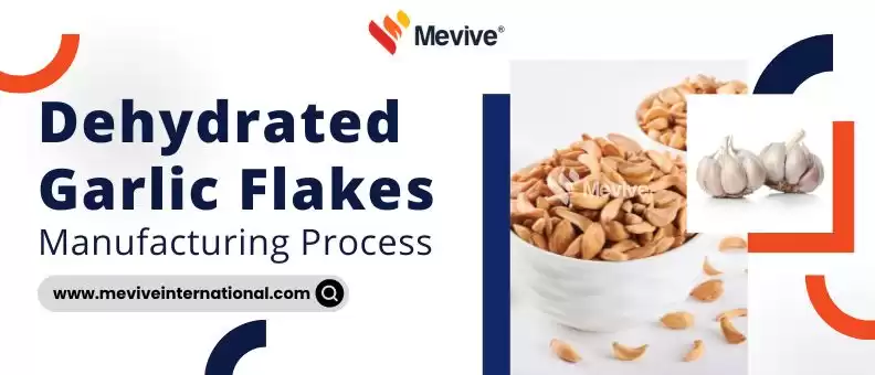 Dehydrated Garlic Flakes- Manufacturing Process | Mevive® Blog